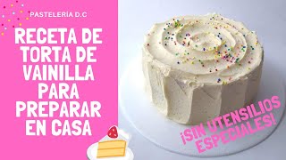 Receta fácil de torta de vainilla para preparar en casa [upl. by Geraint]