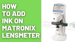 How To Add Ink On Matronix Lensmeter  How To Fill Up Ink On Matronix Lensmeter  Matronix 2021 [upl. by Anasxor]