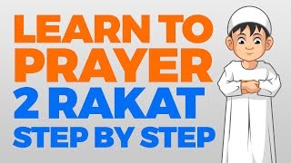 How to pray 2 Rakat units  Step by Step Guide  From Time to Pray with Zaky [upl. by Cahn420]