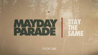 Mayday Parade  Stay The Same [upl. by Aerehs]