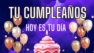 Felicidades hoy es tu cumpleaños [upl. by Yesmar]