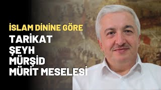 İslam Dinine Göre Tarikat  Şeyh  Mürşid  Mürit Meselesi [upl. by Hike]