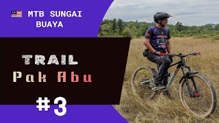 TRAIL MTB Sungai Buaya  Pak Abu Trail 3 faliqsalva [upl. by Notsecnirp843]