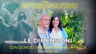 FATTORE EVOLUTIVO  quotLE DIMENSIONIquot  CON GIORGIO DIBITONTO E PAMELA PINTUS [upl. by Simona427]