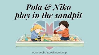 ⭐️ Bajka po angielsku ⭐️  POLA amp NIKO PLAY IN THE SANDPIT [upl. by Blockus]