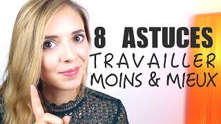 8 astuces EFFICACITE  comment travailler moins et mieux [upl. by Nihsfa448]