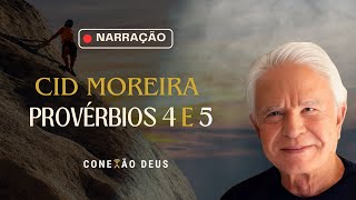 CID MOREIRA  HOMENAGEM  🙏 Narração  Provérbios 4 e 5 🙏 [upl. by Kelwin]