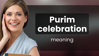 Understanding the Purim Celebration A Guide for English Language Learners [upl. by Nalim]