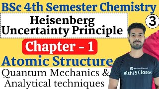 Heisenberg Uncertainty Principle  Bsc 4th Semester Chemistry  Chapter 1  Atomic Structure [upl. by Mccomb]