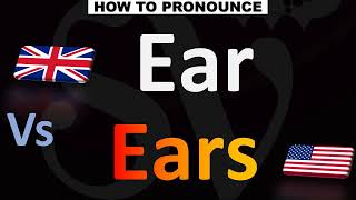 How to Pronounce EAR Vs EARS Singular VS Plural [upl. by Bolme]