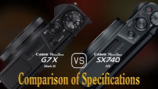 Canon PowerShot G7 X Mark III vs Canon PowerShot SX740 HS A Comparison of Specifications [upl. by Connolly]