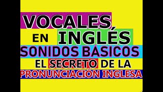 PRONUNCIACIÓN DE LAS VOCALES EN INGLÉS [upl. by Monica]