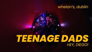 TEENAGE DADS  Hey Diego  Whelans Dublin [upl. by Nythsa]