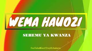 WEMA HAOUZI SEHEMU YA KWANZA  ONYESHO LA KWANZA FOR JSS GRADE 8 [upl. by Becht]