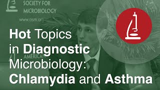 Hot Topics in Diagnostic Microbiology Chlamydia and Asthma [upl. by Ekul656]