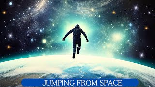 Jumping From Space [upl. by Baal]