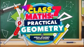 Unlocking Geometry Master Practical Geometry for Class 7 Annai Academy [upl. by Ashlie]