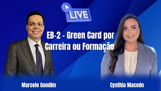 Live EB2  Green Card por Carreira ou Formação [upl. by Cressi]