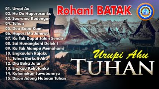 Lagu Rohani Batak  Urupi Ahu Tuhan  FULL ALBUM ROHANI BATAK Official Music Video [upl. by Takara]