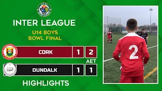 SFAI Inter League Finals  U14 Boys Bowl Final Cork vs Dundalk [upl. by Aloke193]