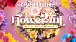 JKT48  OVERTURE JKT48 12TH ANIVERSARY CONCERT FLOWERFUL [upl. by Icyaj106]