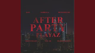 AFTER PARTY PLAYAZ [upl. by Xuaegram]