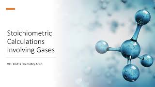 GS3 VCE Unit 3 AOS1 Stoichiometric Calculations Involving Gases [upl. by Toback]