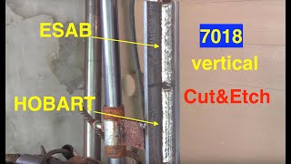 Vertical Stick Welding  ESAB 7018 vs Hobart 7018 Cut amp Etch  Welding Tips amp Tricks SMAW Welding [upl. by Boothman]