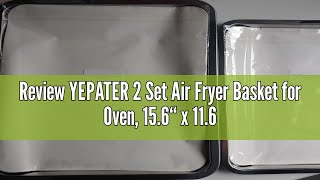 Review YEPATER 2 Set Air Fryer Basket for Oven 156“ x 116“ and 128“ x 96“ Stainless Steel Air F [upl. by Eugenides]