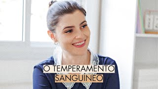 O temperamento sanguíneo [upl. by Suiramed]