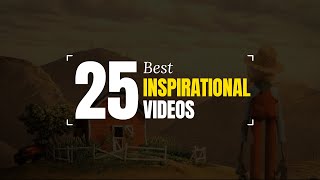 25 Best Inspirational Videos That Motivated People to Overcome Challenges [upl. by Helena]