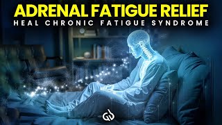 Heal Chronic Fatigue Syndrome Binaural Beats to Heal Adrenal Fatigue [upl. by Aurelie]