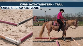 Kurs jazdy western  Trail  odc 5  Lka cofanie [upl. by Allebara]