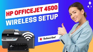 HP Officejet 4500 Wireless Setup  Printer Tales [upl. by Alliuqa]