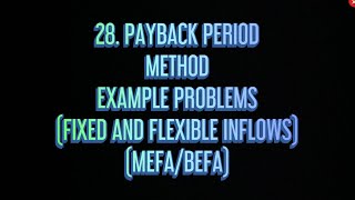 28 Payback Period Method  Example Problems Fixed amp Flexible Inflows MEFABEFA [upl. by Negeam]