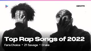 TOP 100 RAP SONGS OF 2022 FANS CHOICE [upl. by Ateloj]