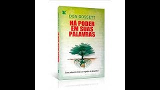 LIVRO HÁ PODER EM SUAS PALAVRAS  cap 15 DON GOSSET áudiobook  Narração  Andréa Maria Rodrigues [upl. by Becket965]