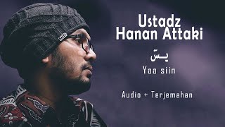 Ustadz Hanan Attaki  Yasin  Surah Yaasin  Lirik Terjemahan [upl. by Asilahs]