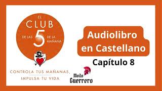 📙 AUDIOLIBRO El Club de las 5 am  Capítulo 8  Voz humana en español [upl. by Sacksen148]