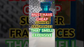 Must Have Cheap Summer Fragrances that Smell Highly Expensive [upl. by Anyl]