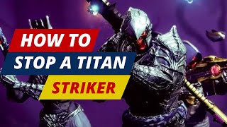 Destiny 2  How To Stop A TITAN Strikers Super  Destiny 2 Guide [upl. by Neala26]