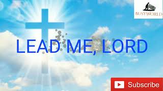 Lead me Lord Lead me Lord lead me in Thy righteousnessChristian English song [upl. by Anayt91]