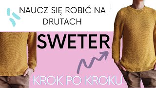 Jak zrobić SWETER na drutach  KROK PO KROKU  dla początkujących [upl. by Harte302]