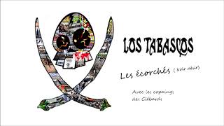 Los Tabascos  Les écorchés [upl. by Rosemare]