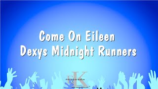 Come On Eileen  Dexys Midnight Runners Karaoke Version [upl. by Ecirpac669]