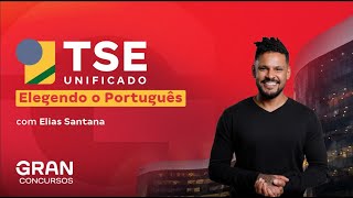 Concurso TSE Unificado  Elegendo o Português com Elias Santana [upl. by Ambur]