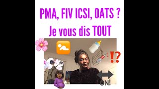 La PMA et moi  OATS FIV ICSI [upl. by Durston]