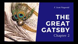 Great Gatsby  Chapter 2 Audiobook [upl. by Nidroj]