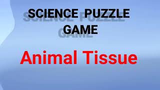 SCIENCE ACTIVITIES  TARSIA PUZZLE GAME ON quotANIMAL TISSUEquot [upl. by Theresina275]