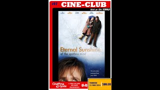 CinéClub 97  Eternal Sunshine of the Spotless Mind de Michel Gondry 2004 [upl. by Nerac]